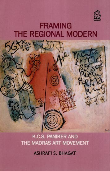 Framing the Regional Modern- K.C.S. Paniker and the Madras Art Movement
