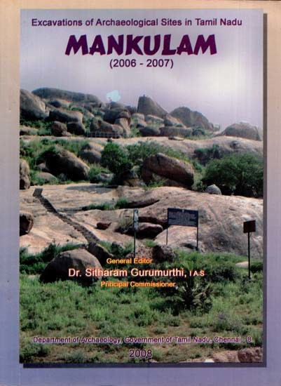 Mankulam: Excavations of Archaeological Sites in Tamil Nadu (2006 - 2007)
