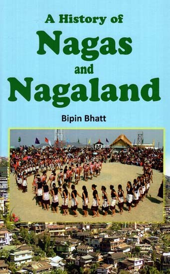 A History of Nagas and Nagaland