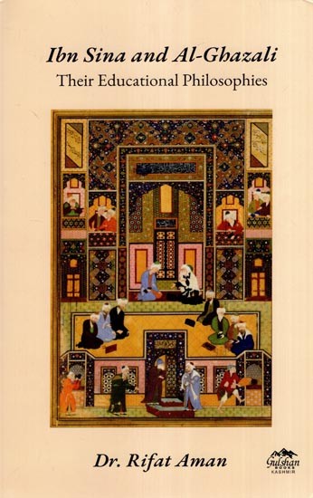 Ibn Sina and Al-Ghazali- Their Educational Philosophies