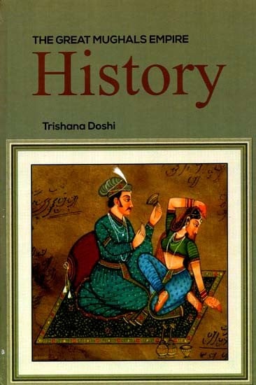 The Great Mughals Empire History