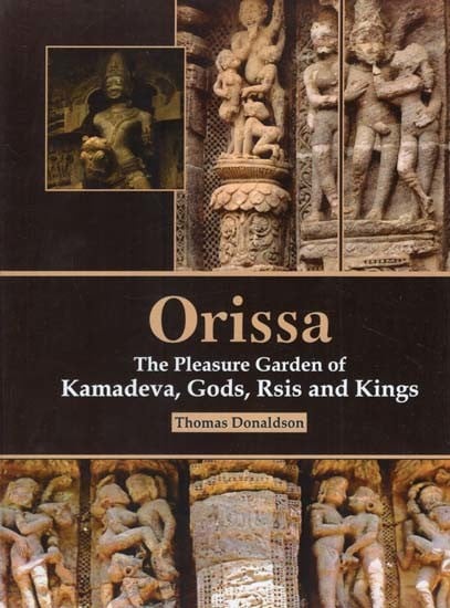 Orissa The Pleasure Garden of Kamadeva, Gods, Rsis and Kings