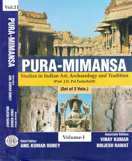 Pura-Mimansa Studies in Indian Art, Archaeology and Tradition (Prof. J.N. Pal Festschrift) (Set of 2 Volumes)