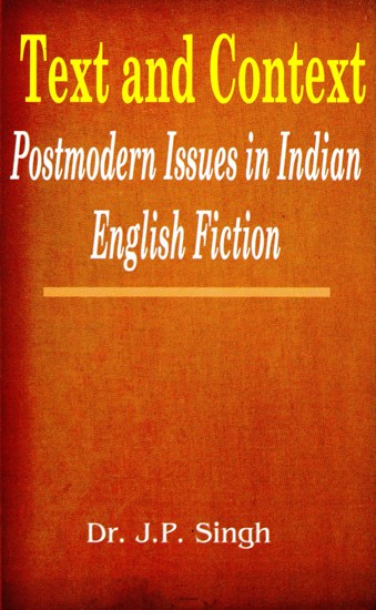 Text And Context Postmodern Issues in Indian English Fiction