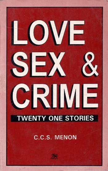 Love Sex & Crime (Twenty One Stories)