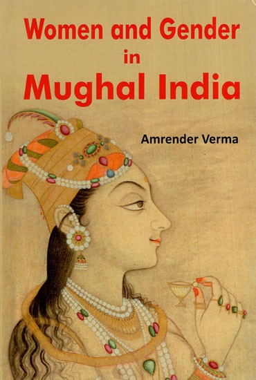 Women and Gender in Mughal India