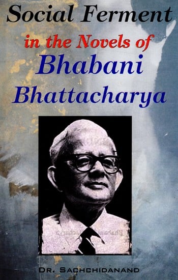 Social Ferment in The Novels of Bhabani Bhattacharya