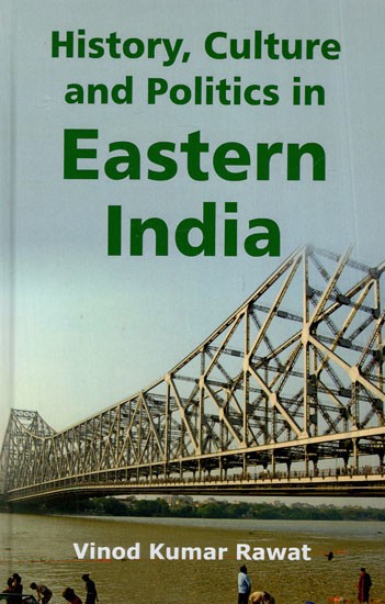 History, Culture and Politics in Eastern India
