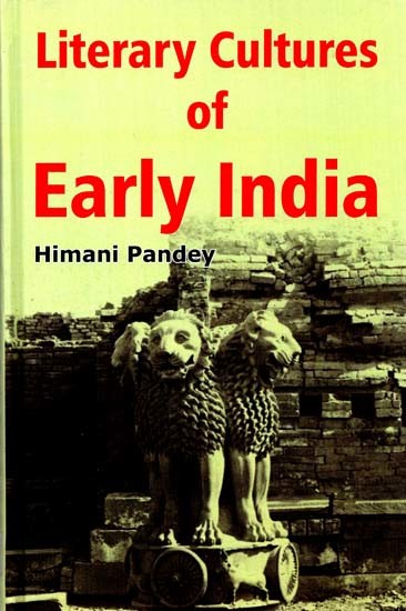 Literary Cultures of Early India