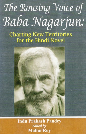 The Rousing Voice of Baba Nagarjun: Charting New Territories for The Hindi Novel