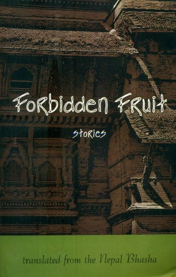 Forbidden Fruit- Stories (Translated and Edited from the Nepal Bhasha)