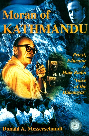 Moran of Kathmandu- Pioneer priest, Educator and Ham Radio Voice of the Himalayas