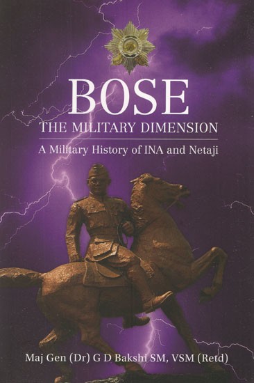 Bose The Military Dimension- A Military History of Ina and Netaji