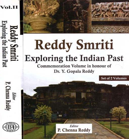 Reddy Smriti Exploring The Indian Past: Commemoration Volume In Honour Of Dr. Y. Gopala Reddy (Set Of 2 Volumes)