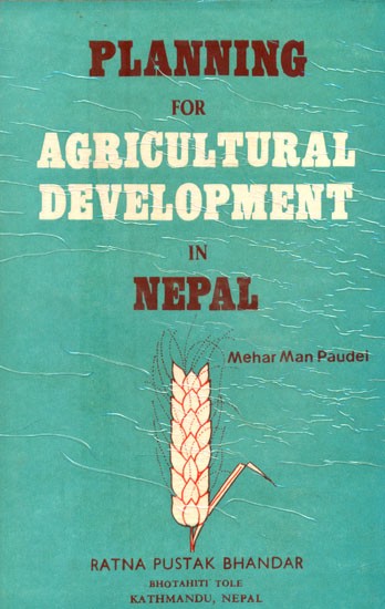 Planning for Agricultural Development in Nepal (An Old and Rare Book)