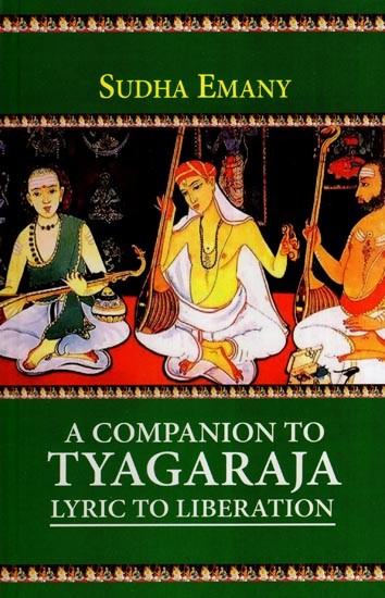 A Companion to Tyagaraja: Lyric to Liberation