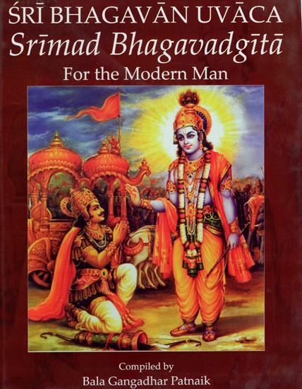 Sri Bhagvan Uvaca Srimad Bhagavadgita For The Modern Man