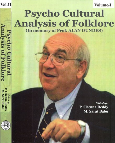 Psycho Cultural Analysis of Folklore (In memory of Prof. ALAN DUNDES) (Set of 2 Volumes)