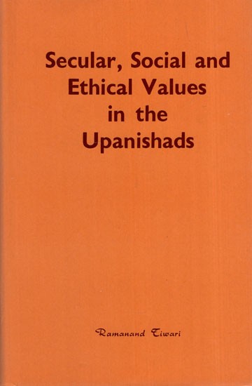 Secular, Social and Ethical Values in the Upanishads (An Old and Rare Book)