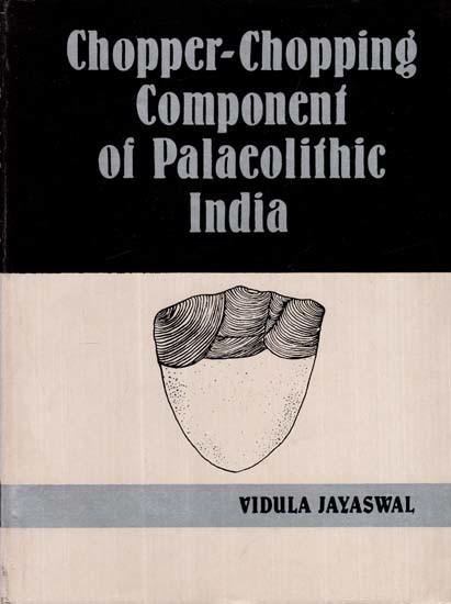 Chopper-Chopping Component of Palaeolithic India (An Old and Rare Book)