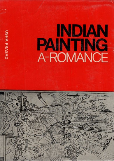 Indian Painting a Romance (An Old and Rare Book)