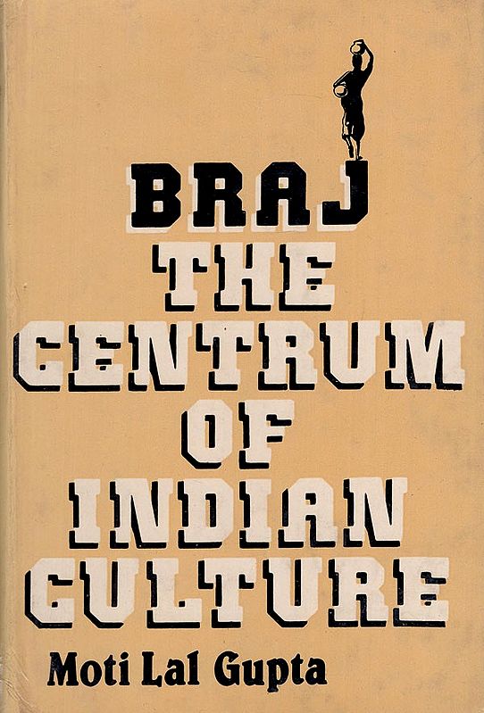 Braj- The Centrum of Indian Culture (An Old and Rare Book)
