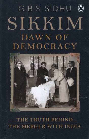 Sikkim Dawn of Democracy- The Truth Behind The Merger With India