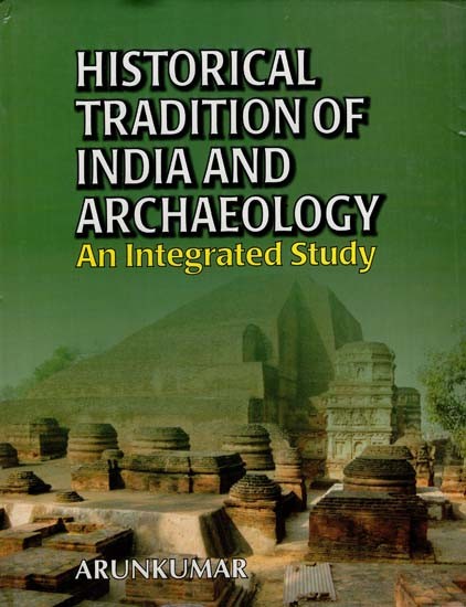 Historical Traditon of India and Archaeology- An Integrated Study