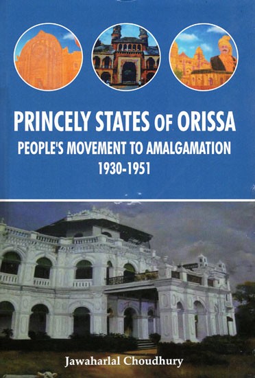 Princely States of Orissa People's Movement To Amalgamation 1930-1951