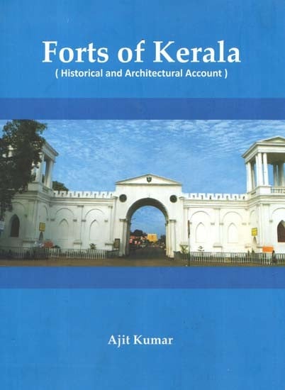 Forts of Kerala (Historical And Architectural Account) | Exotic India Art