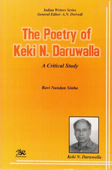 The Poetry of Keki N. Daruwalla:  A Critical Study