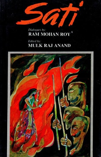 Sati (A Writeup of Raja Ram Mohan Roy About  Burning of Widows Alive)