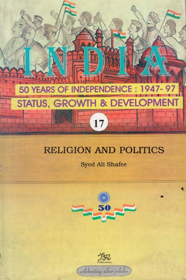 India 50 Years of Independence: 1947-97 Status, Growth & Development- Religion and Politics (Part-17)