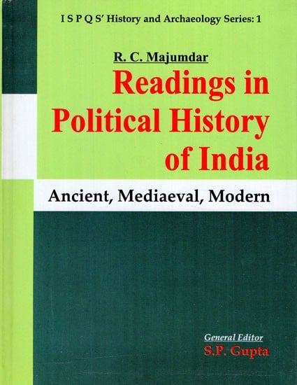 Readings in Political History of India (Ancient, Mediaeval, Modern) by R. C. Majumdar