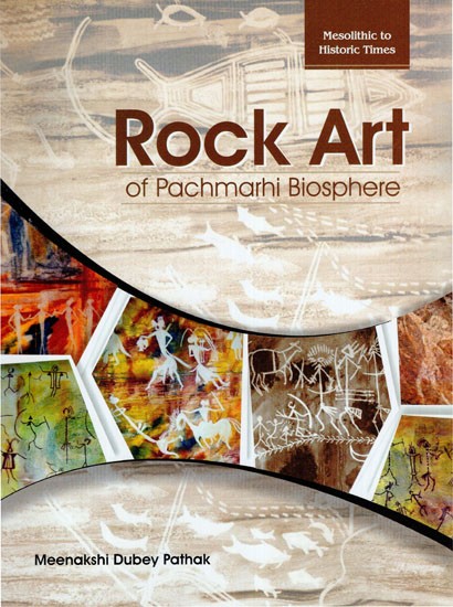Rock Art of Pachmarhi Biosphere (Mesolithic to Historic Times)