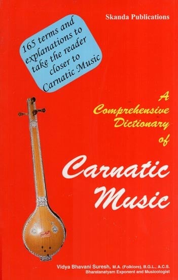 A Comprehensive Dictionary of Carnatic Music