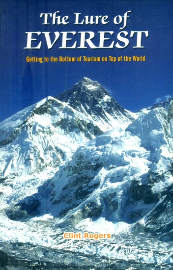 The Lure of Everest- Getting to the Bottom of Tourism on Top of the World