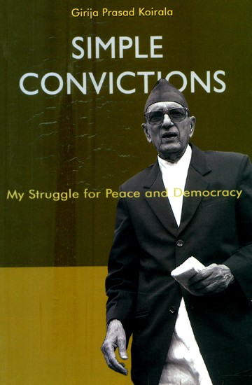 Simple Convictions- My Struggle for Peace and Democracy
