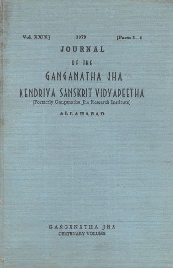 The Journal of The Ganganatha Jha Kendriya Sanskrit Vidyapeetha- Formerly Ganganatha Jha Research Institute): Vol- 29, Part-1-4 (An Old and Rare Book)