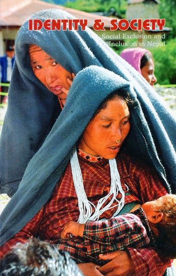 Identity & Society: Social Exclusion and Inclusion in Nepal