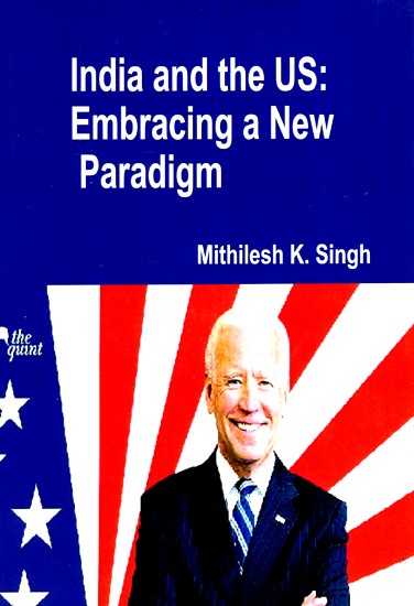 India and the US
Embracing a New Paradigm