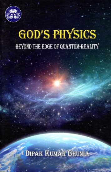 God's Physics - Beyond The Edge of Quantum-Reality