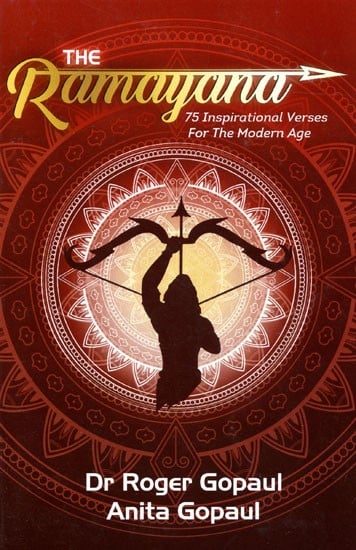The Ramayana- 75 Inspirational Verses for The Modern Age