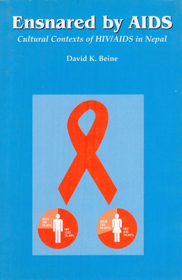 Ensnared by AIDS: Cultural Contexts of HIV/AIDS in Nepal