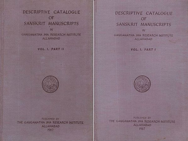 Descriptive Catalogue of Sanskrit in Manuscripts Ganganatha Jha Research Institute Allahabad- Vol- I, Part- I & II (An Old and Rare Book in Set of 2 Volumes)