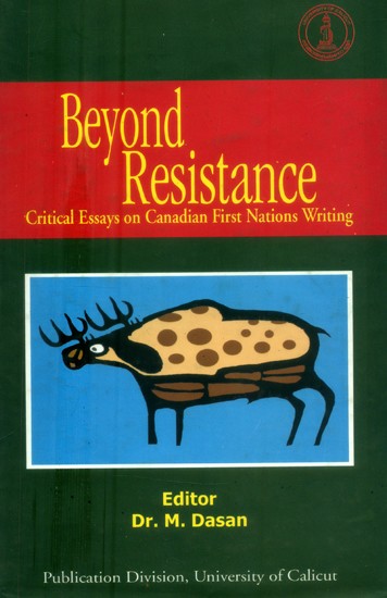 Beyond Resistance- Critical Essays on Canadian First Nations Writing (An Old and Rare Book)