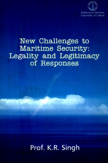 New Challenges to Maritime Security: Legality and Legitimacy of Responses