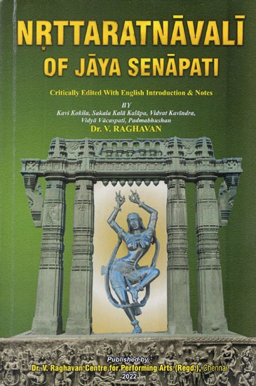 Nrttaratnavali of Jaya Senapati- Critically Edited With English Introduction and Notes by Kavi Kokila, Sakala Kala Kalapa, Vidvat Kavindra, Vidya Vacaspati, Padmabhushan