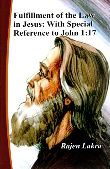 Fulfillment of the Law in Jesus: With Special Reference to John 1:17