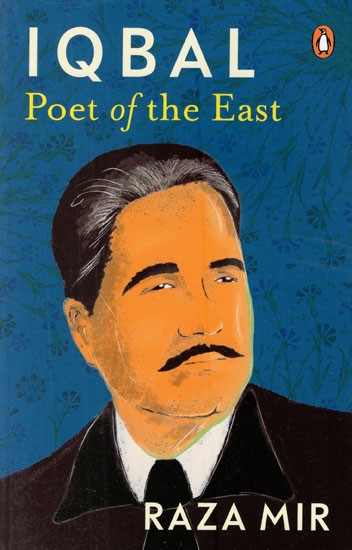 Iqbal- Poet of The East
